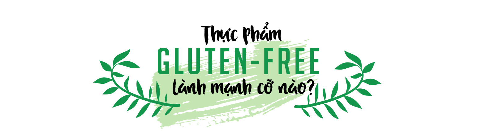 Gluten có thật là không lành mạnh? - Ảnh 17.